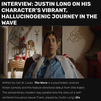 INTERVIEW: JUSTIN LONG ON HIS CHARACTER’S VIBRANT, HALLUCINOGENIC JOURNEY IN THE WAVE