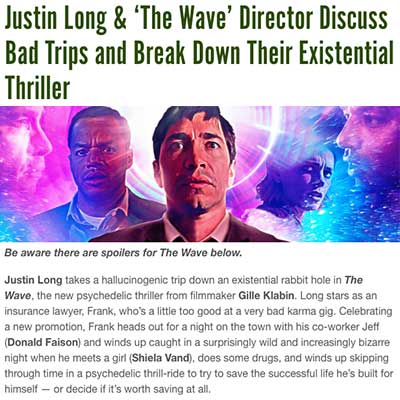Justin Long & ‘The Wave’ Director Discuss Bad Trips and Break Down Their Existential Thriller