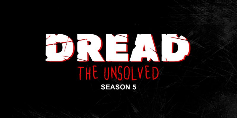 Dread The Unsolved - Season 5 Still #