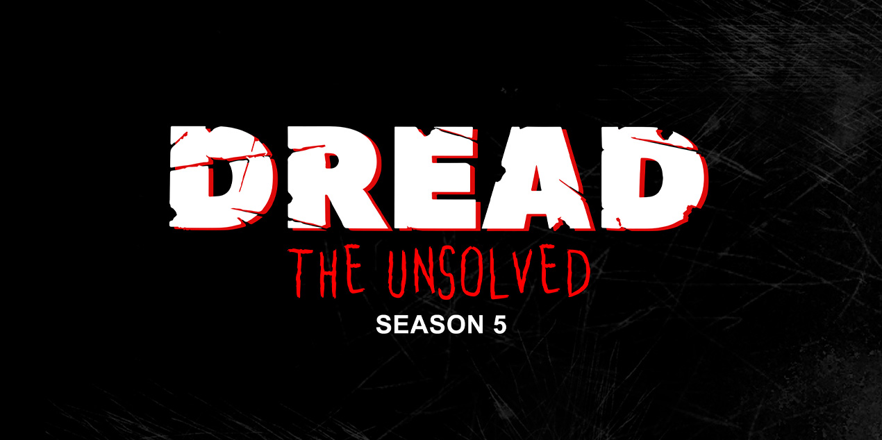 Dread The Unsolved - Season 5 Still #