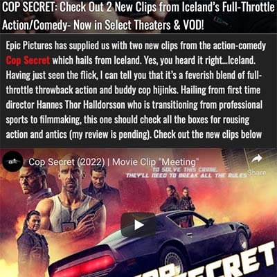 COP SECRET: Check Out 2 New Clips from Iceland’s Full-Throttle Action/Comedy- Now in Select Theaters & VOD!