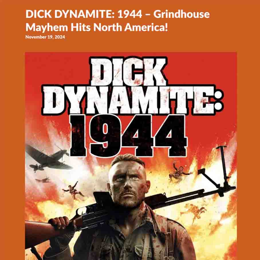 DICK DYNAMITE: 1944 – Grindhouse Mayhem Hits North America!