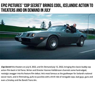Epic Pictures’ ‘Cop Secret’ Brings Cool, Icelandic Action to Theaters and On Demand in July