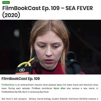FilmBookCast Ep. 109 – SEA FEVER (2020)