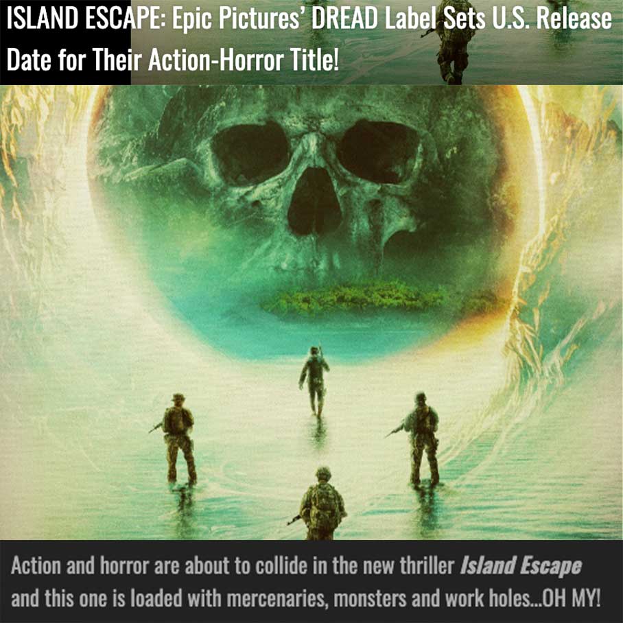 ISLAND ESCAPE: Epic Pictures’ DREAD Label Sets U.S. Release Date for Their Action-Horror Title!