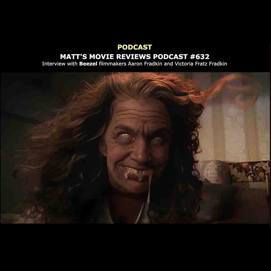 MATT'S MOVIE REVIEWS PODCAST #632 Interview with Beezel filmmakers Aaron Fradkin and Victoria Fratz Fradkin