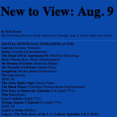 New to View: Aug. 9