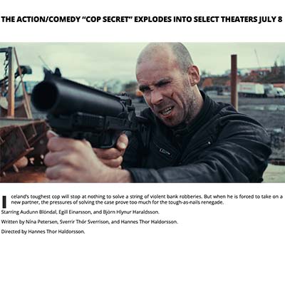 THE ACTION/COMEDY “COP SECRET” EXPLODES INTO SELECT THEATERS JULY 8
