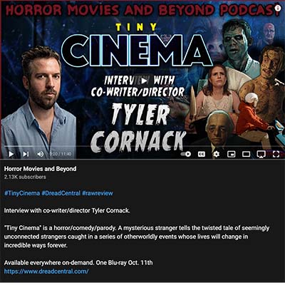 Tiny Cinema (2022) Interview with director Tyler Cornack | Horror Movies and Beyond