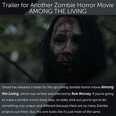 Trailer for Another Zombie Horror Movie AMONG THE LIVING